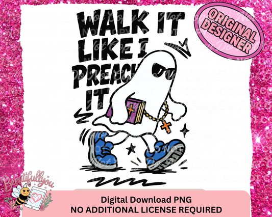 WALK IT LIKE I PREACH IT – Digital Download PNG