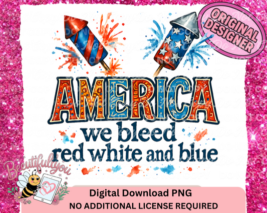 America We Bleed Red White & Blue PNG | Firework Patriotic Sublimation Design