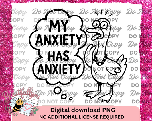 My Anxiety Has Anxiety PNG | Funny Mental Health Goose Clipart | Sarcastic Digital Shirt Design