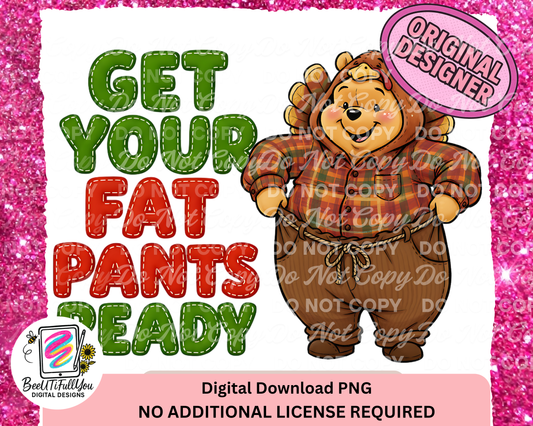 Get Your Fat Pants Ready PNG | Funny Thanksgiving Turkey Design