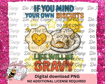 if you Mind Your Own Biscuits,  Funny Breakfast Quote Sublimation Design, Digital Download