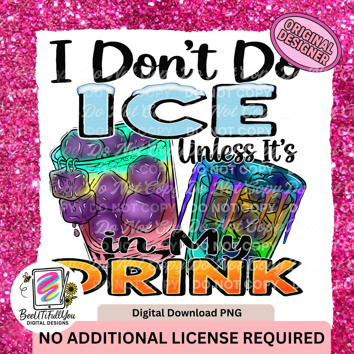 I Don’t Do Ice Unless It’s In My Drink PNG Download
