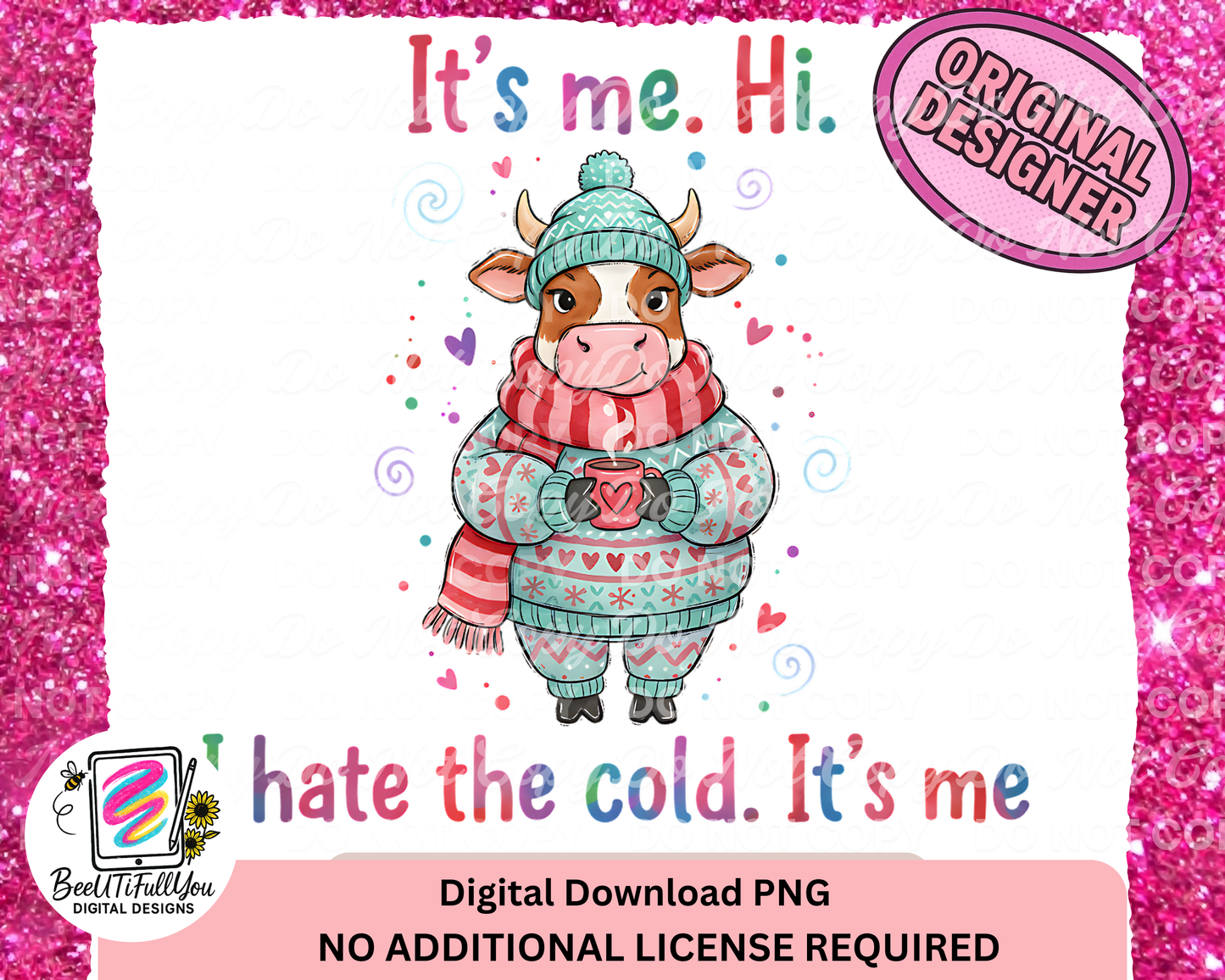 It’s Me. Hi. I Hate the Cold. It’s Me | Winter Cow Funny PNG | Finished Design
