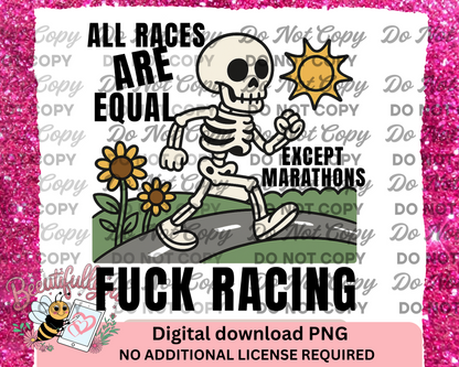 All Races Are Equal… Except Marathons / F*ck Racing, Digital Download for Sublimation