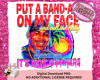 Put a Band-Aid On My Face and Call Me Nelly PNG