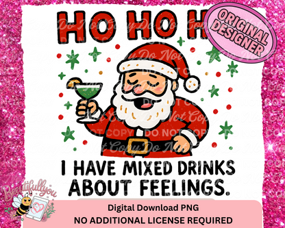 Funny Santa Christmas PNG | Ho Ho Ho Mixed Drinks About Feelings | Holiday Sublimation Design