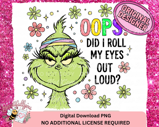 Oops Did I Roll My Eyes Out Loud?  Funny Christmas PNG Design