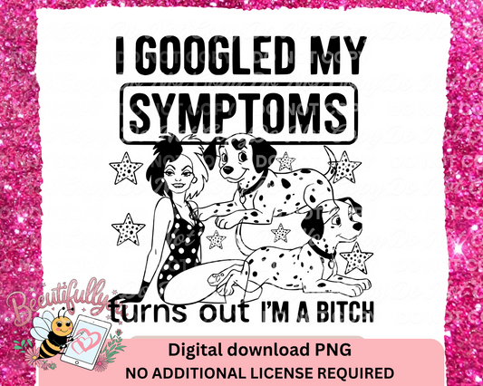 Googled My Symptoms Funny Cruella-Inspired PNG | Sarcastic Digital Download