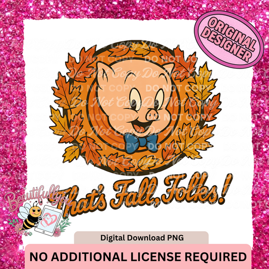 That’s Fall, Folks! | Autumn PNG Design | No Additional License Required