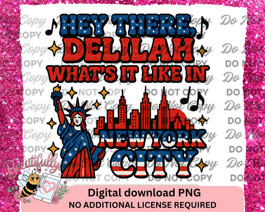 Hey There Delilah NYC PNG | Patriotic Funny Digital Design | Statue of Liberty Clipart | Music Quote Shirt Design