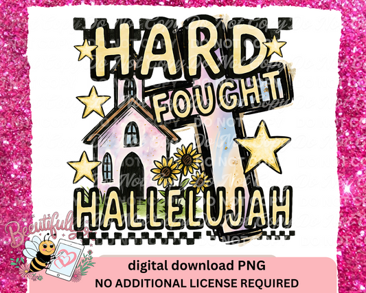 Hard Fought Hallelujah PNG | Digital Download | Faith Church Cross Stars Sublimation Design