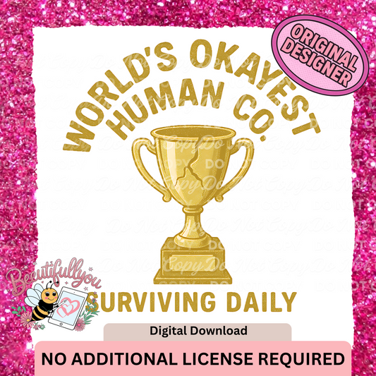 World’s Okayest Human Co. – Surviving Daily | Funny Trophy PNG Design | No Additional License Required