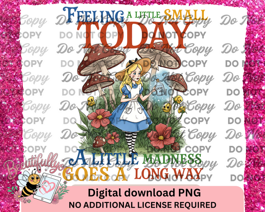 Feeling Small Today PNG – Alice in Wonderland Inspired Quote Design – Digital Download