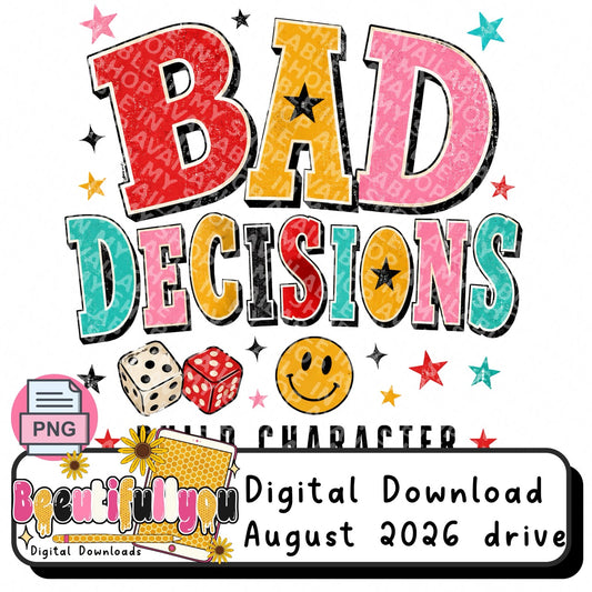 Bad Decisions Build Character Retro PNG Design