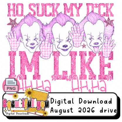 Ho Suck My D*ck I’m Like Haha Pink Horror Clown PNG
