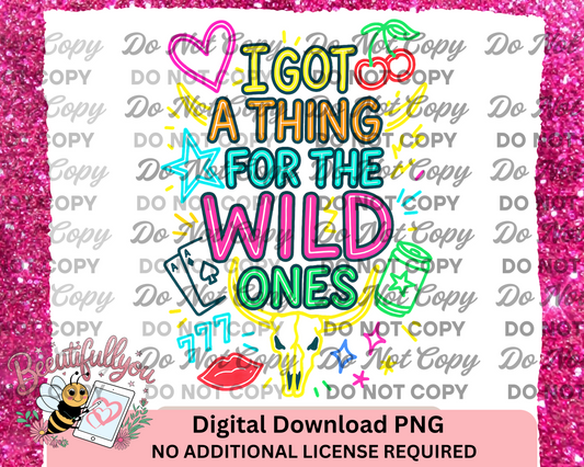 I Got a Thing for the Wild Ones PNG | Neon Western Digital Design | Wild Girl Cowgirl Sublimation Art
