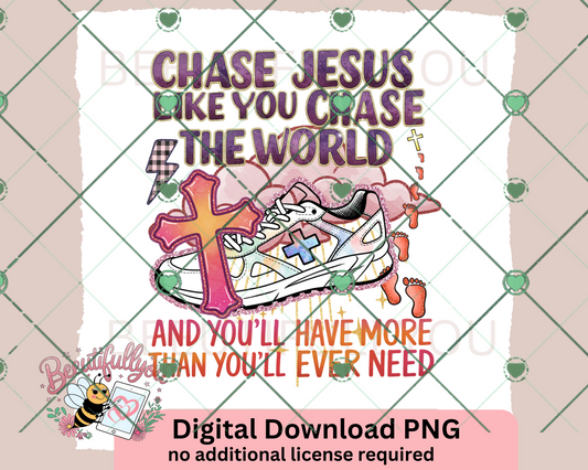 Chase Jesus Like You Chase the World – Faith Over Fashion PNG