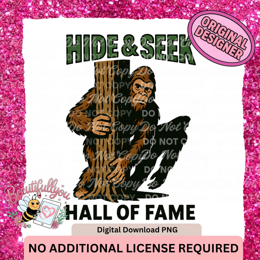 Hide & Seek Hall of Fame | Funny Bigfoot PNG Design | No Additional License Required