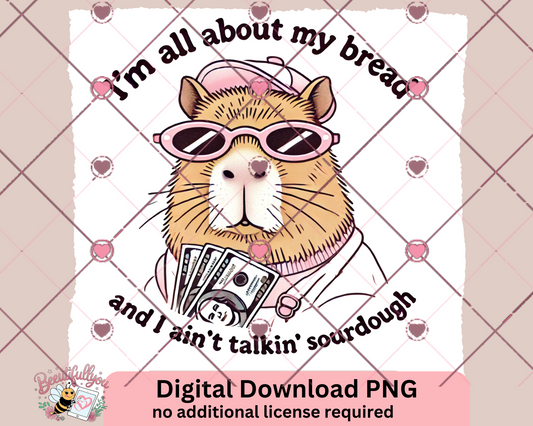 I'm All About My Bread | Funny Capybara Money Meme PNG | Digital Download
