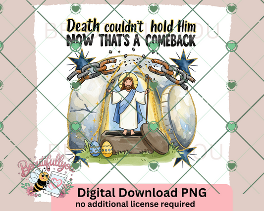 Death Couldn't Hold Him – Now That’s a Comeback Resurrection PNG