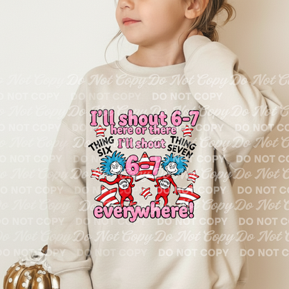 I’ll Shout 6-7 Everywhere, Trendy Design PNG | Funny Viral 6-7 Meme | Thing 6 & Thing 7 Parody | Digital Download