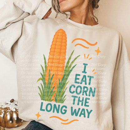 Custom Design Request for Margaret | “I Eat Corn the Long Way” | Exclusive Digital Download PNG