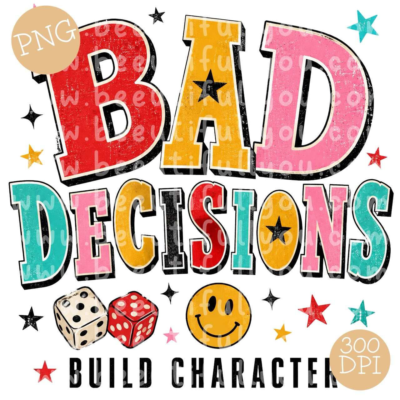 Bad Decisions Build Character Retro PNG Design