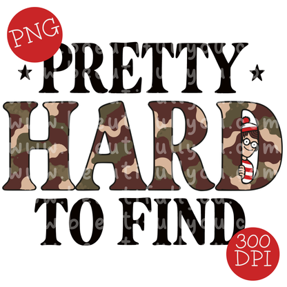 Pretty Hard to Find PNG | Funny Camo Hidden Character Design | Sarcastic Retro Graphic | Finished PNG Digital Download