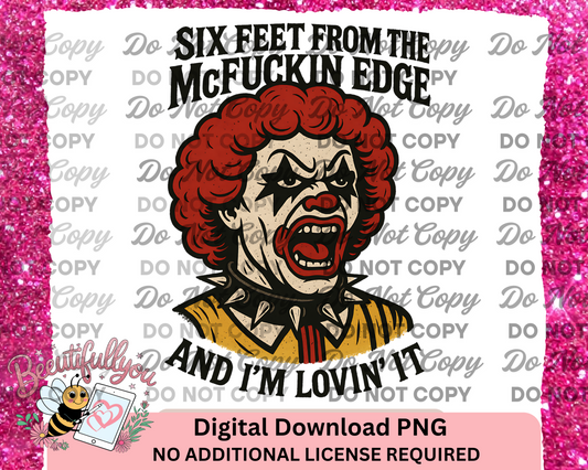 Six Feet from the Edge PNG | Funny Ronald Clown Digital Design | Snarky Mental Health Shirt Art