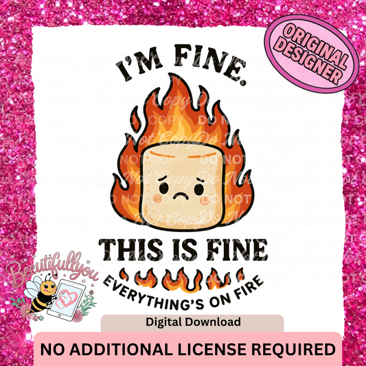 I’m Fine. This Is Fine. Everything’s on Fire | Funny Marshmallow PNG Design | No Additional License Required