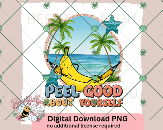 Peel Good About Yourself PNG – Funny Summer Banana Sublimation File