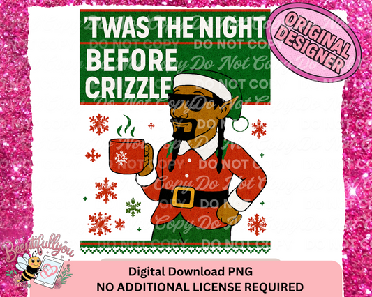 Twas the Night Before Crizzle | Funny Snoop Dogg Christmas PNG | Holiday Digital Download