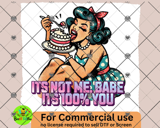 It’s Not Me Babe, It’s 100% You" Retro Cake Design for Sublimation & DTF Printing