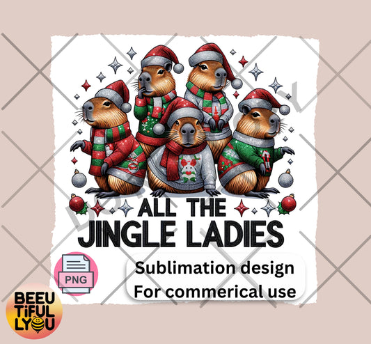 All the Jingle Ladies PNG | Funny Christmas Sublimation Design | Capybara Holiday Art