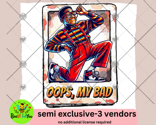 Oops, My Bad - Exclusive Vendor-Only Digital Download PNG