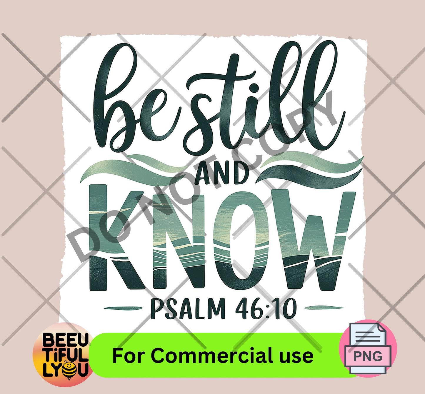 Be Still and Know - Psalm 46:10 Sublimation Design PNG - Faith-Based Scripture Shirt Design