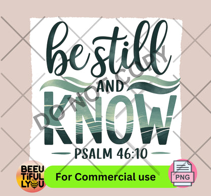 Be Still and Know - Psalm 46:10 Sublimation Design PNG - Faith-Based Scripture Shirt Design