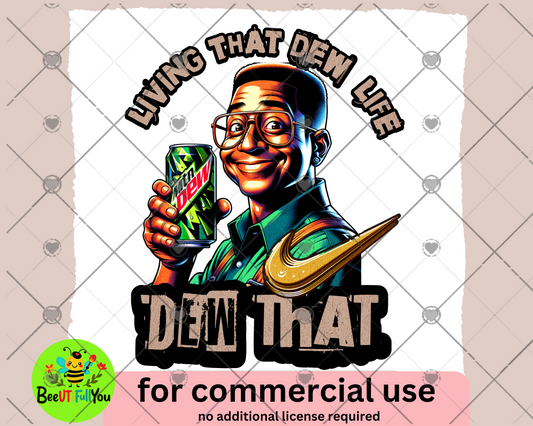 Living That Dew Life Graphic PNG