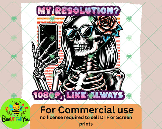 "My Resolution? 1080p, Like Always" Funny Skeleton New Year's PNG Design for DTF and Screen Printing - Commercial Use