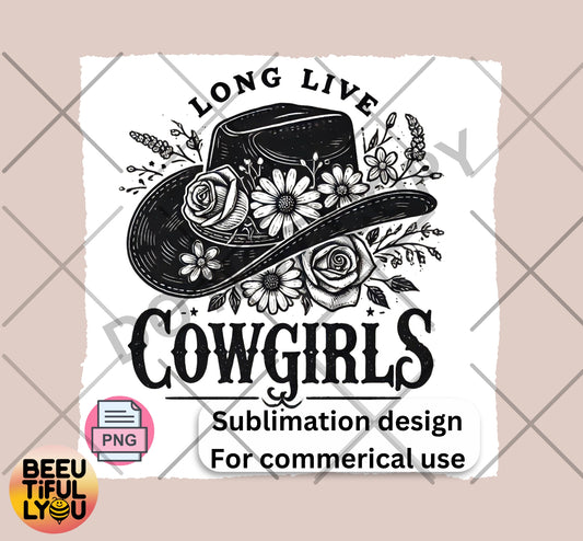 Long Live Cowgirls Sublimation Design - Western Floral Cowgirl Hat PNG for Commercial Use