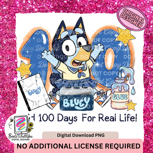 I Did 100 Days For Real Life PNG with seamless and sleeve designs| Blue dog humor