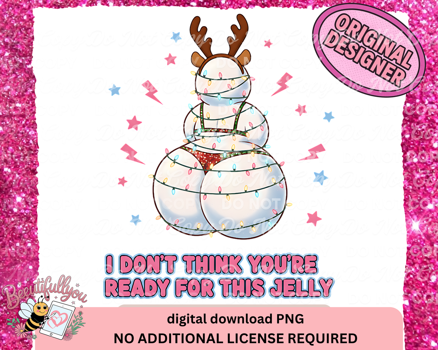 I Don't Think You're Ready for This Jelly PNG| Christmas Humor| Sassy and Cute