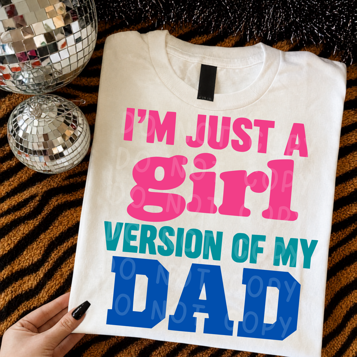 I’m Just a Girl Version of My Dad PNG Design