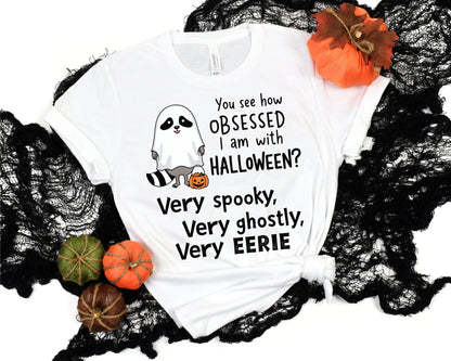 Obsessed with Halloween Shirt - Cute Ghost Raccoon Tee - Funny Spooky Halloween T-Shirt - Very Spooky Very Ghostly Very Eerie - Halloween Raccoon Graphic Tee