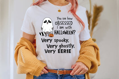 Obsessed with Halloween Shirt - Cute Ghost Raccoon Tee - Funny Spooky Halloween T-Shirt - Very Spooky Very Ghostly Very Eerie - Halloween Raccoon Graphic Tee