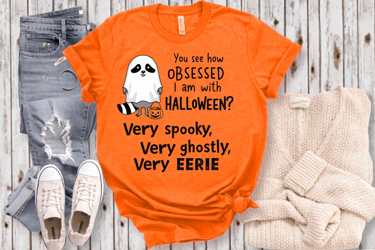 Obsessed with Halloween Shirt - Cute Ghost Raccoon Tee - Funny Spooky Halloween T-Shirt - Very Spooky Very Ghostly Very Eerie - Halloween Raccoon Graphic Tee