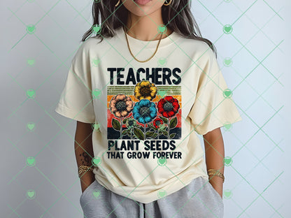 "Teachers Plant Seeds That Grow Forever" Retro Floral PNG Design for DTF and Screen Printing - Commercial Use Approved