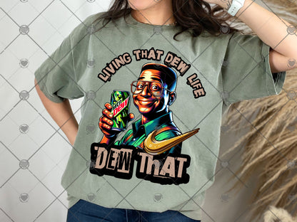 Living That Dew Life Graphic PNG