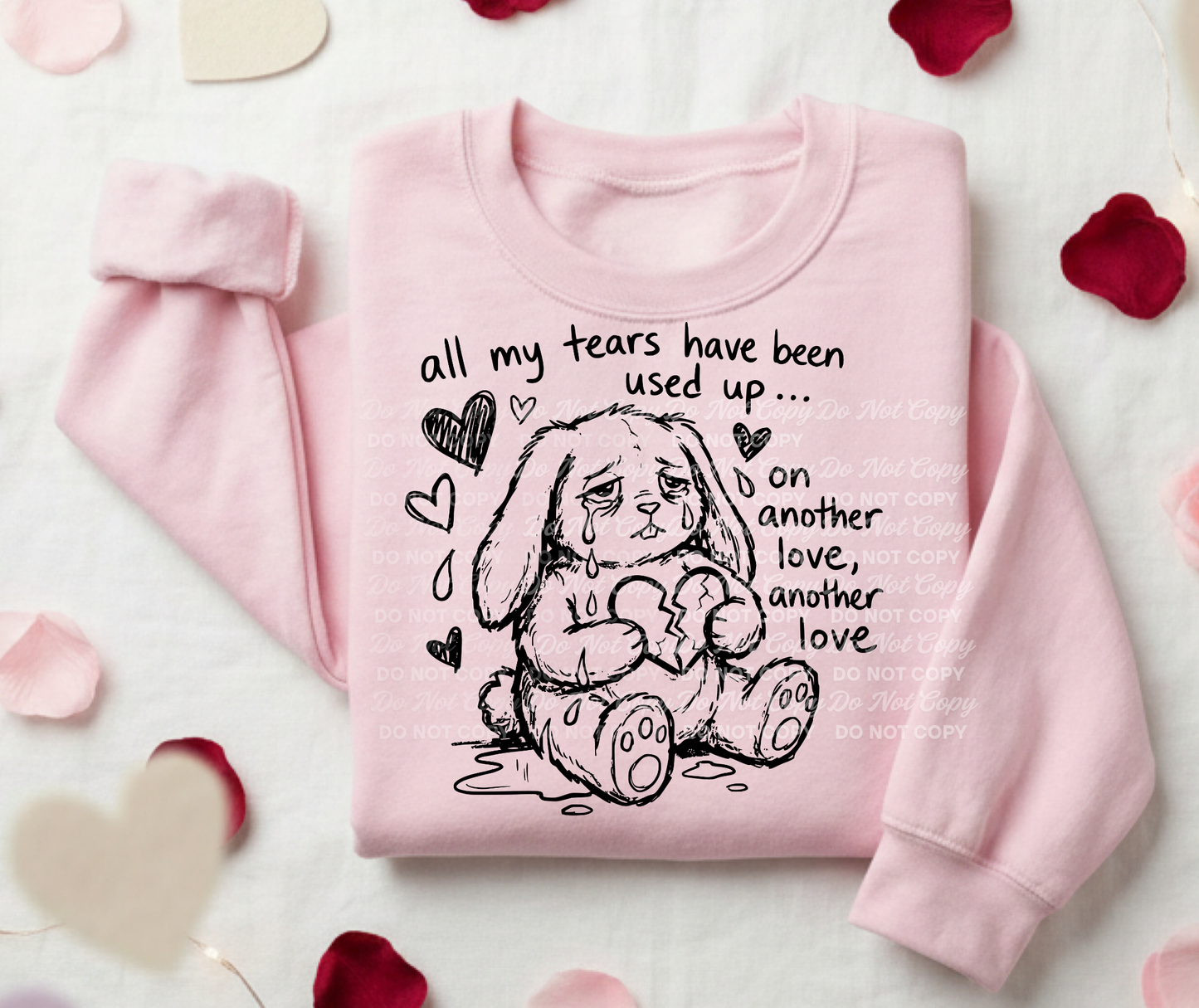 All My Tears Have Been Used Up PNG | Anti-Valentine Sad Bunny Design | Digital Download