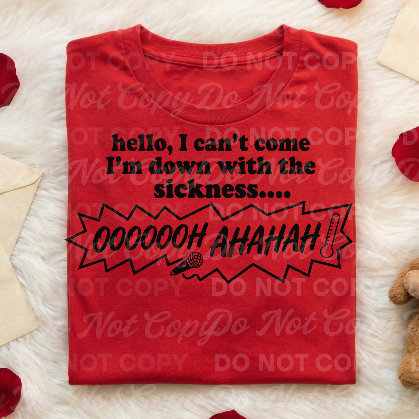Hello, I Can’t Come I’m Down With the Sickness PNG | Funny Sarcastic Sick Day Quote | Humor Shirt Design | Physical Product Ready